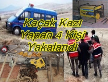 KAÇAK KAZI YAPAN 4 KİŞİ YAKALANDI