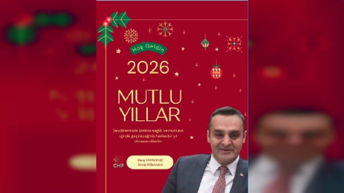 CHP’Lİ KARADENİZ’DEN YENİ YIL MESAJI: “UMUDU VE DAYANIŞMAYI BÜYÜTMELİYİZ”