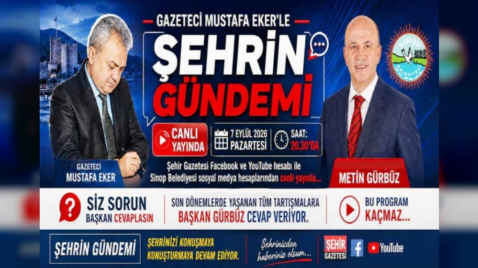 7 EYLÜL'DE 'ŞEHRİN GÜNDEMİ'NDE SİNOP KONUŞULACAK..