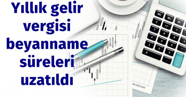 Gelir Vergisi Beyannamelerinin Verilme ve Ödeme Süresi 30 Nisan'a Kadar Uzatıldı