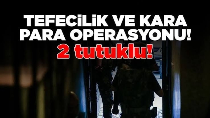 BOYABAT'TA TEFECİLİK VE KARA PARA AKLAMA OPERASYONU: 11 GÖZALTI, 2 TUTUKLAMA